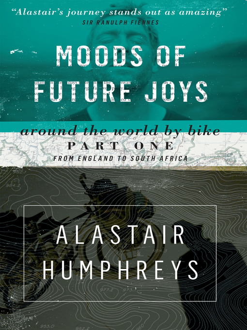 Title details for Moods of Future Joys by Alastair Humphreys - Available
